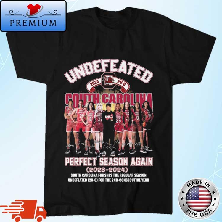 Official south Carolina Gamecocks Undefeated 2024 Perfect Season Again 2023-2024 South Carolina Finishes The Regular Season Signatures Shirt