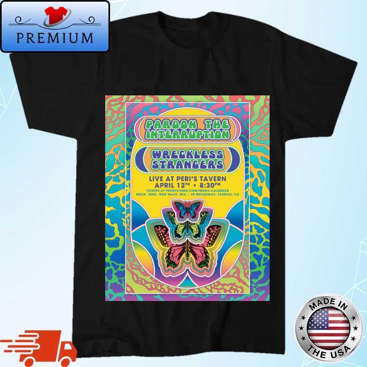Official wreckless strangers and pardon the interruption return to peri's in fairfax friday april 12 Shirt