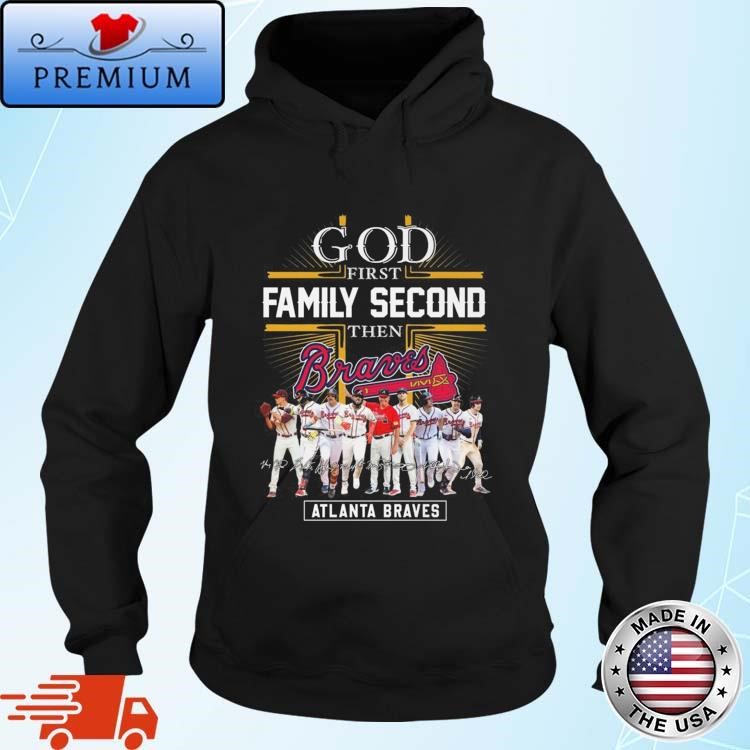 Official Atlanta Braves God First Family Second Then Baseball Fan Signatures 2024 Hoodie