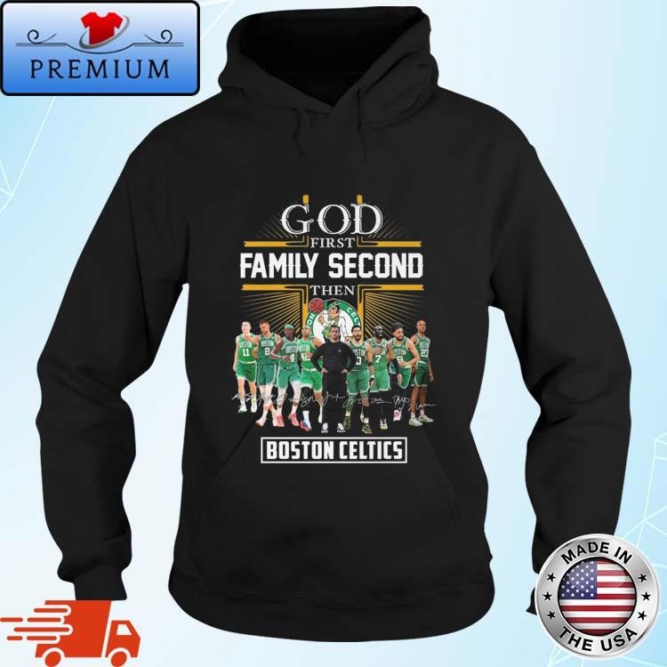 Official Boston Celtics God First Family Second Then Basketball Fan Signatures 2024 Hoodie