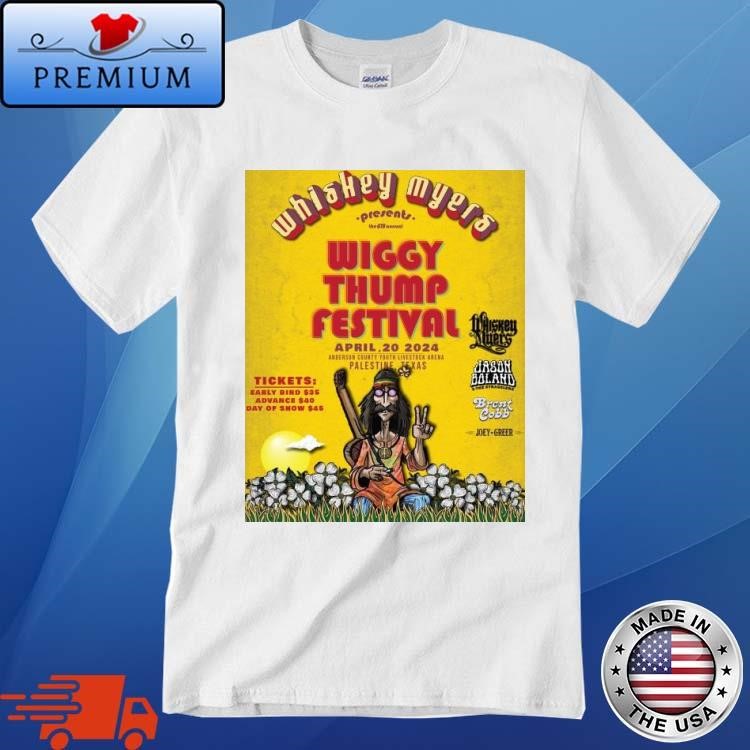 Official Whiskey Myers Presents x Wiggy Thump Festival Palestine TX April 20, 2024 Poster Shirt