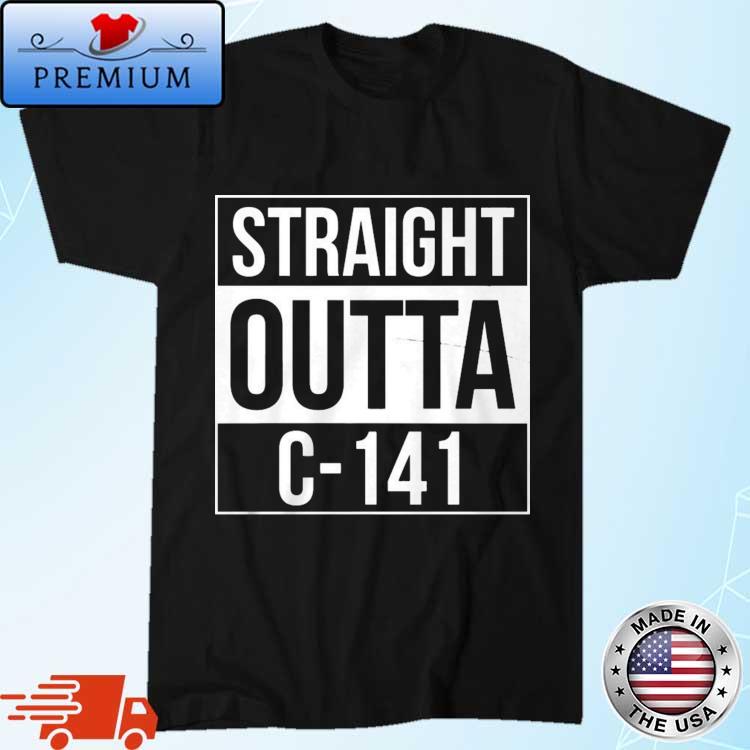 Official straight Outta C-141 Shirt