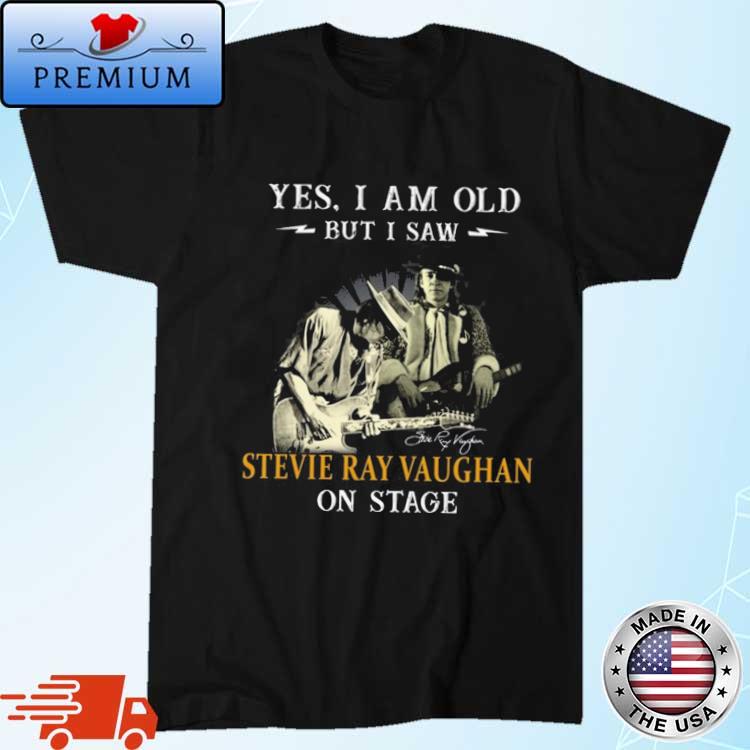 Official yes, I Am Old But I Saw Stevie Ray Vaughan On Stage Signature Shirt