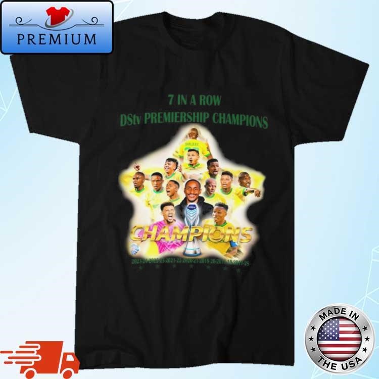 Mamelodi Sundowns 2024 DStv Premiership Champions 7 In A Row 2024 T-shirt