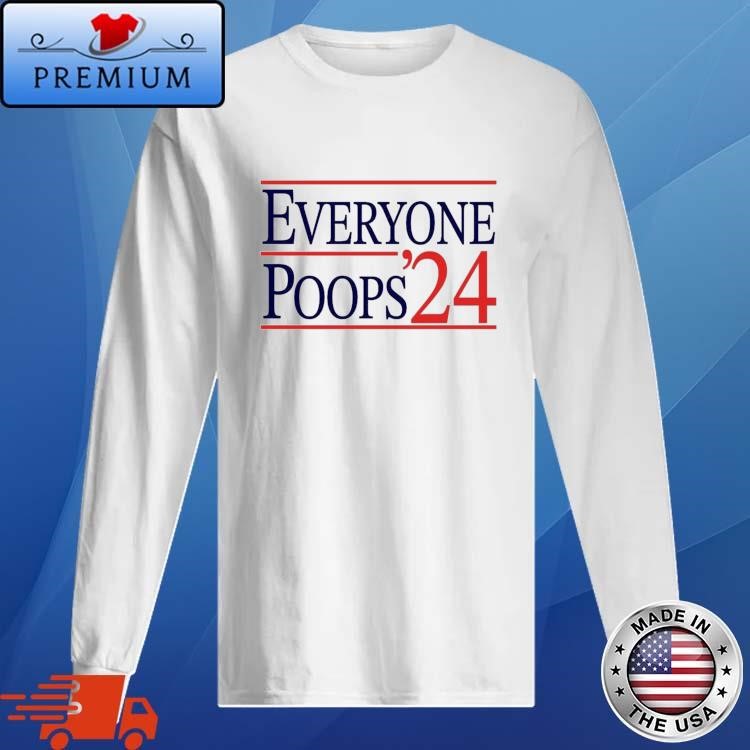 Official Everyone Poops 2024 Long Sleeve