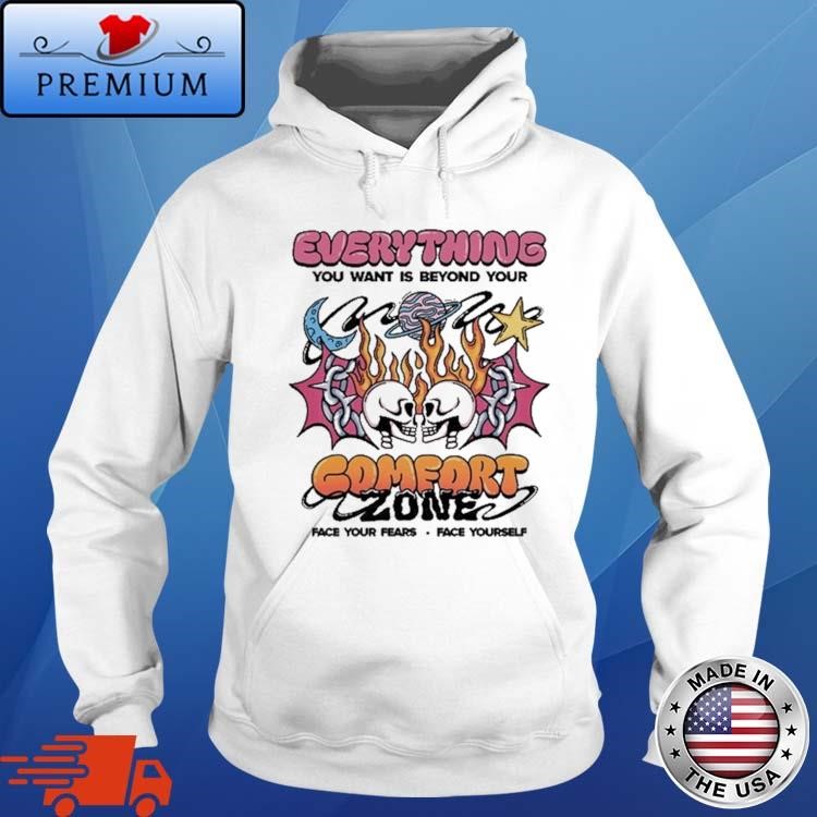 Official Everything You Want Is Beyond Your Comfort Zone Hoodie