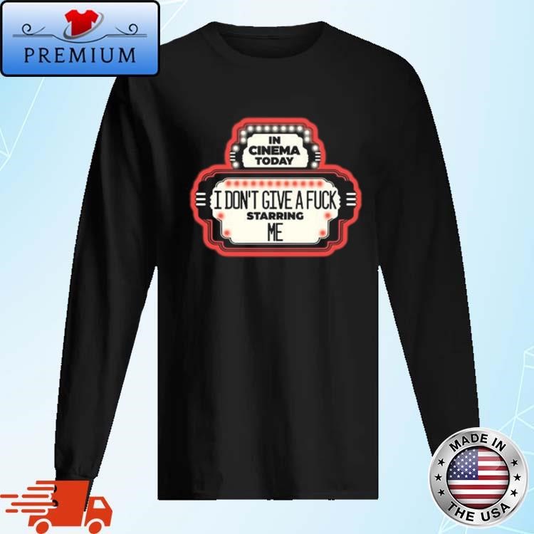 Official I Don't Give a Fuck Starring Me Long Sleeve