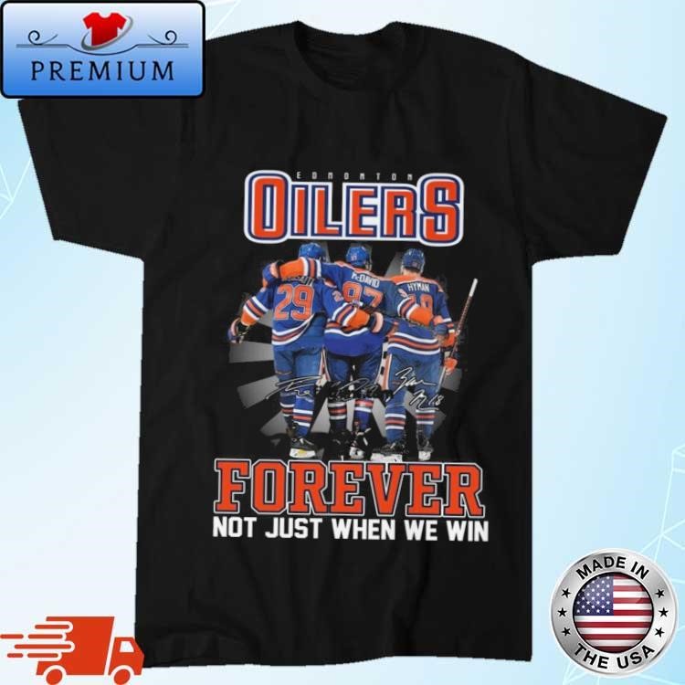 Official NHL Edmonton Oilers Forever Not Just When We Win Signatures 2024 Shirt