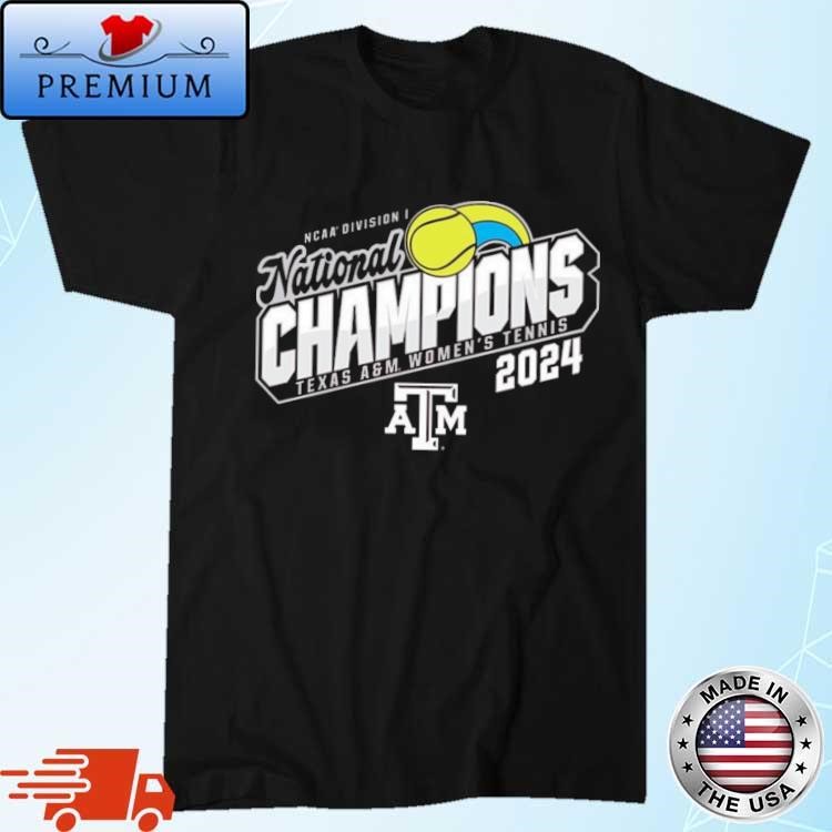 Official Texas A&M Aggies 2024 NCAA Women's Tennis National Champions T-Shirt