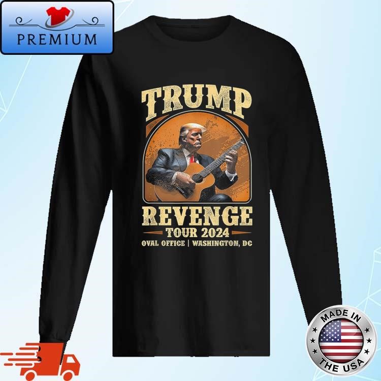 Official Trump Revenge Tour 2024 Oval Office Washington DC Long Sleeve