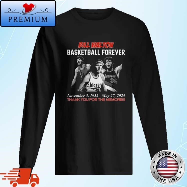 Original Bill Walton Basketball Forever November 5, 1952 – May 27, 2024 Thank You For The Memories Long Sleeve