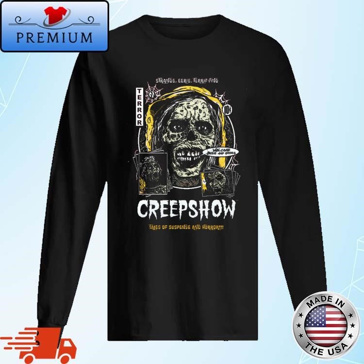 Strange Eerie Terrifying Creepshow Boils And Ghouls Tales Of Suspense And Horror Long Sleeve