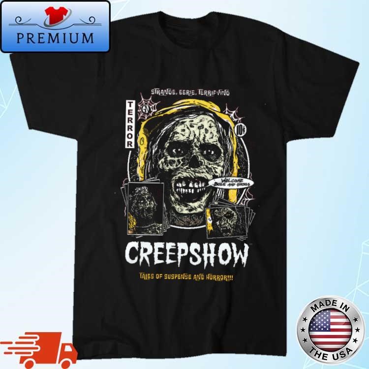 Strange Eerie Terrifying Creepshow Boils And Ghouls Tales Of Suspense And Horror T-shirt