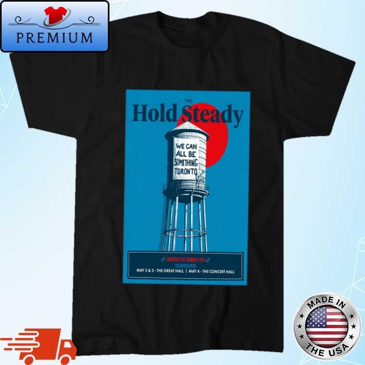 The Hold Steady May 2-4 2024 Constructive Summer In Toronto T-Shirt