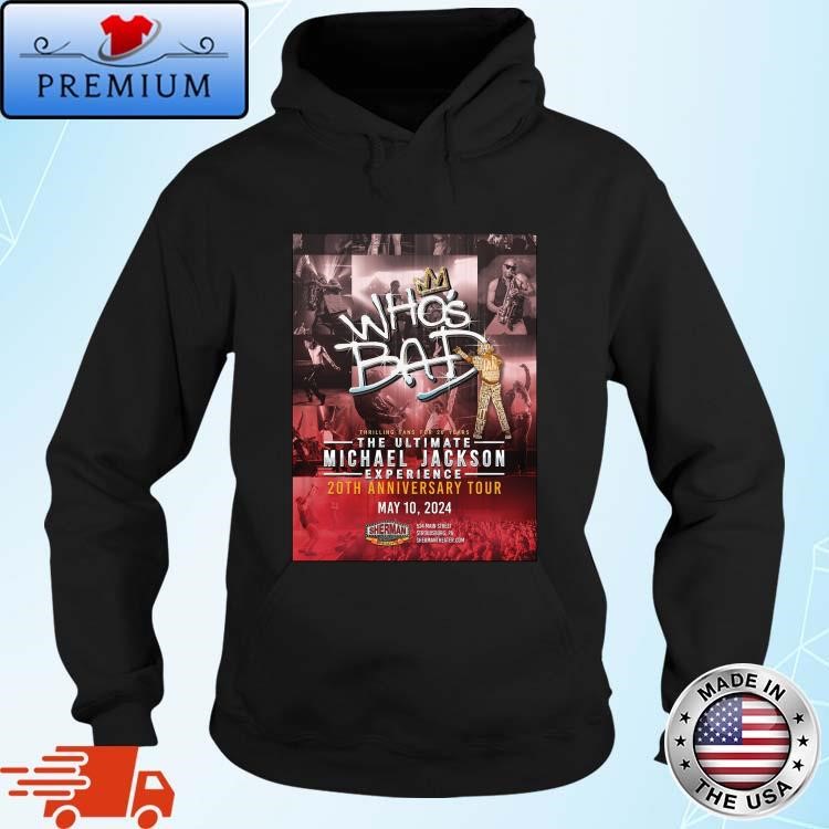 Who’s Bad The Ultimate Michael Jackson Experience 20th Anniversary Tour May 10, 2024 Hoodie