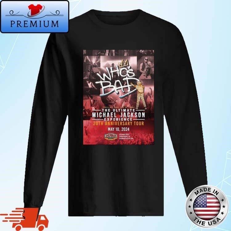 Who’s Bad The Ultimate Michael Jackson Experience 20th Anniversary Tour May 10, 2024 Long Sleeve