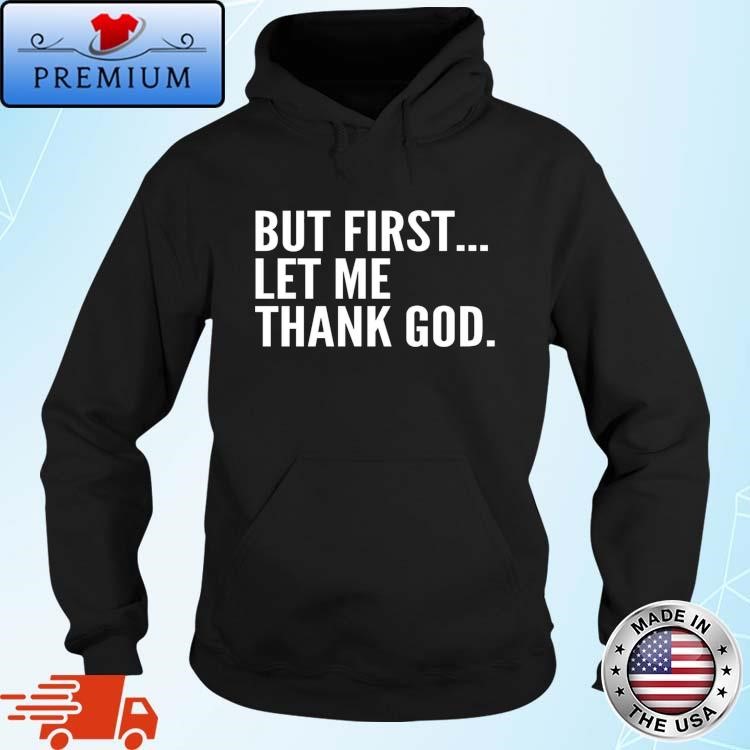 Official Joe Mazzulla But First Let Me Thank God Hoodie