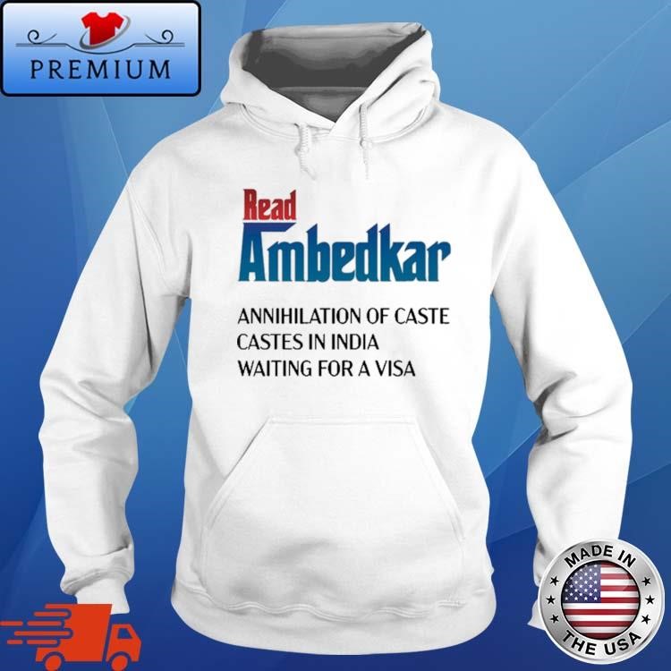 Official Prudy Ray Read Ambedkar Annihilation Of Caste Castes In India Waiting For A Visa Hoodie