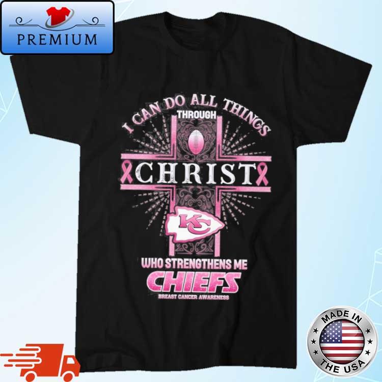 Official Kansas City Chiefs Breast Cancer Awareness I Can Do All Things Through Christ Who Strengthens Me Shirt