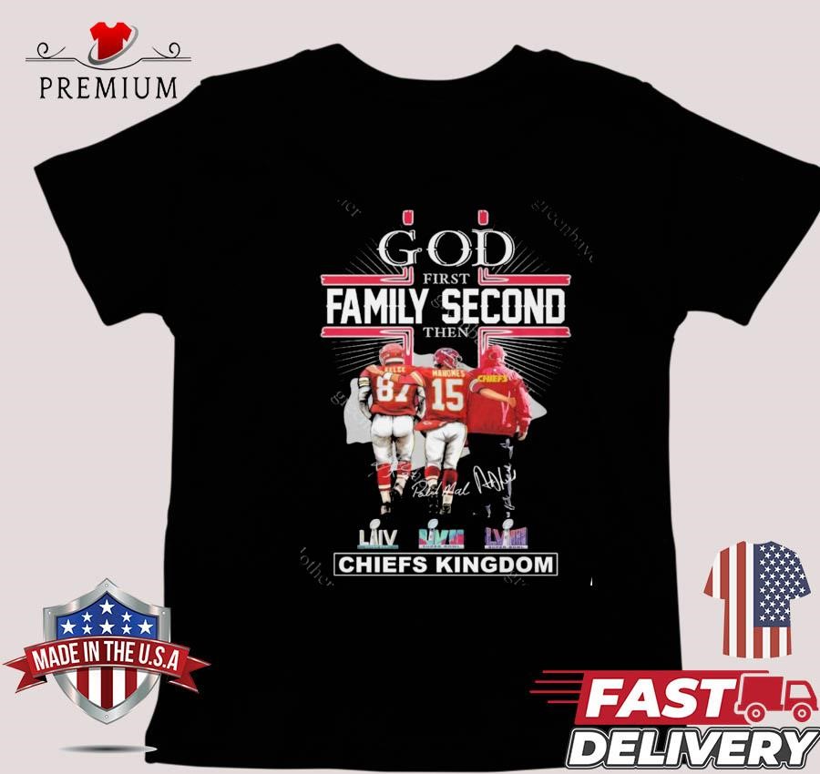 Design God First Family Second Then Chiefs Kingdom Signatures T-shirt