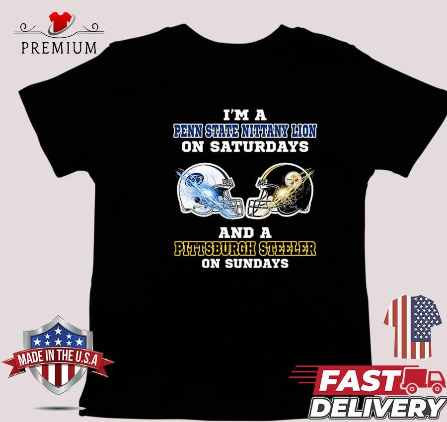 Design I'm A Penn State Nittany Lions On Saturdays And A Pittsburgh Steelers On Sundays Helmet T-shirt