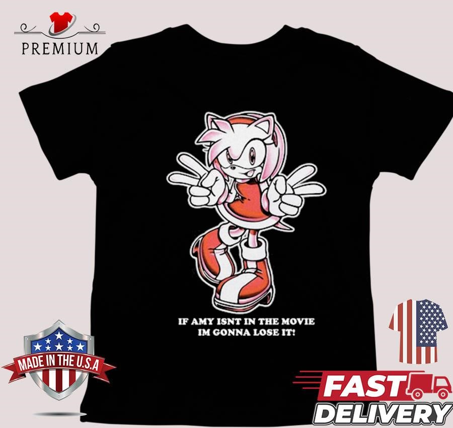 Design Mamono World If Amy Isn't In The Movie I'm Gonna Lose It T-shirt