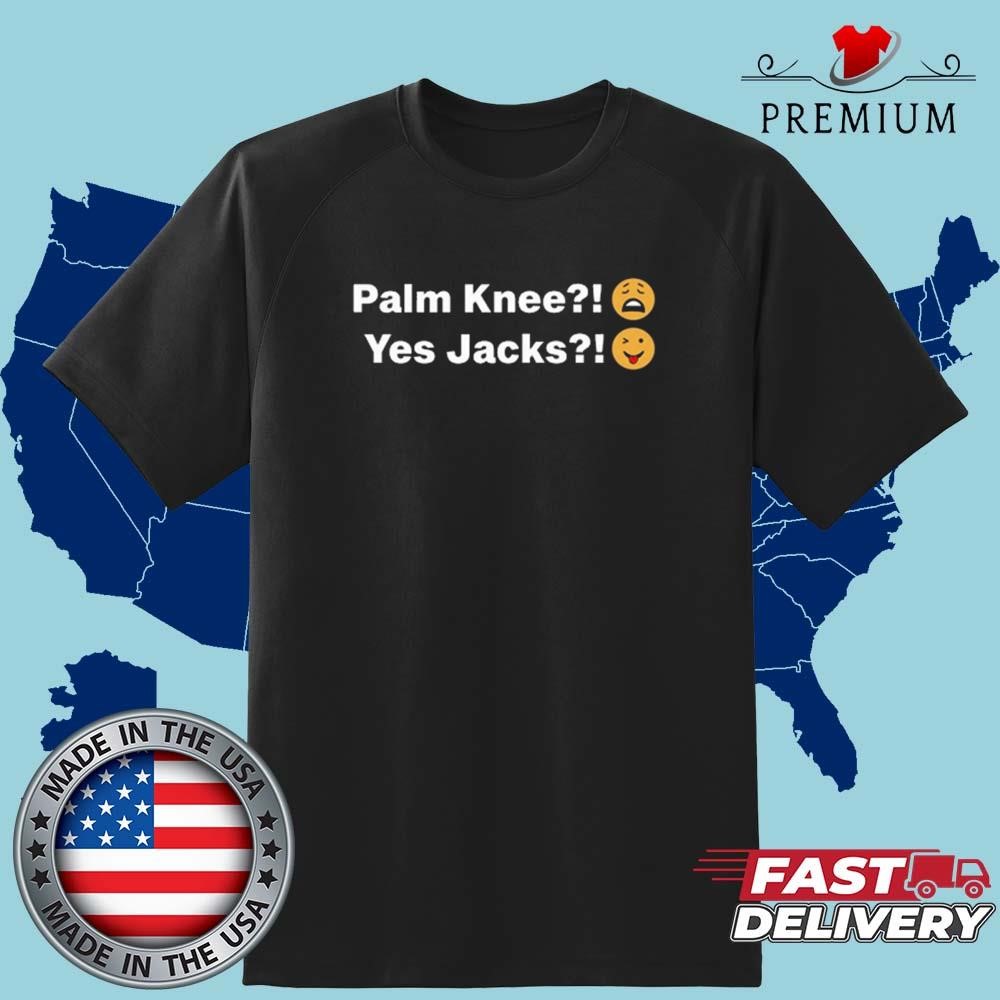 Official Palm Knee Yes Jacks Benjixscarlett Shirt