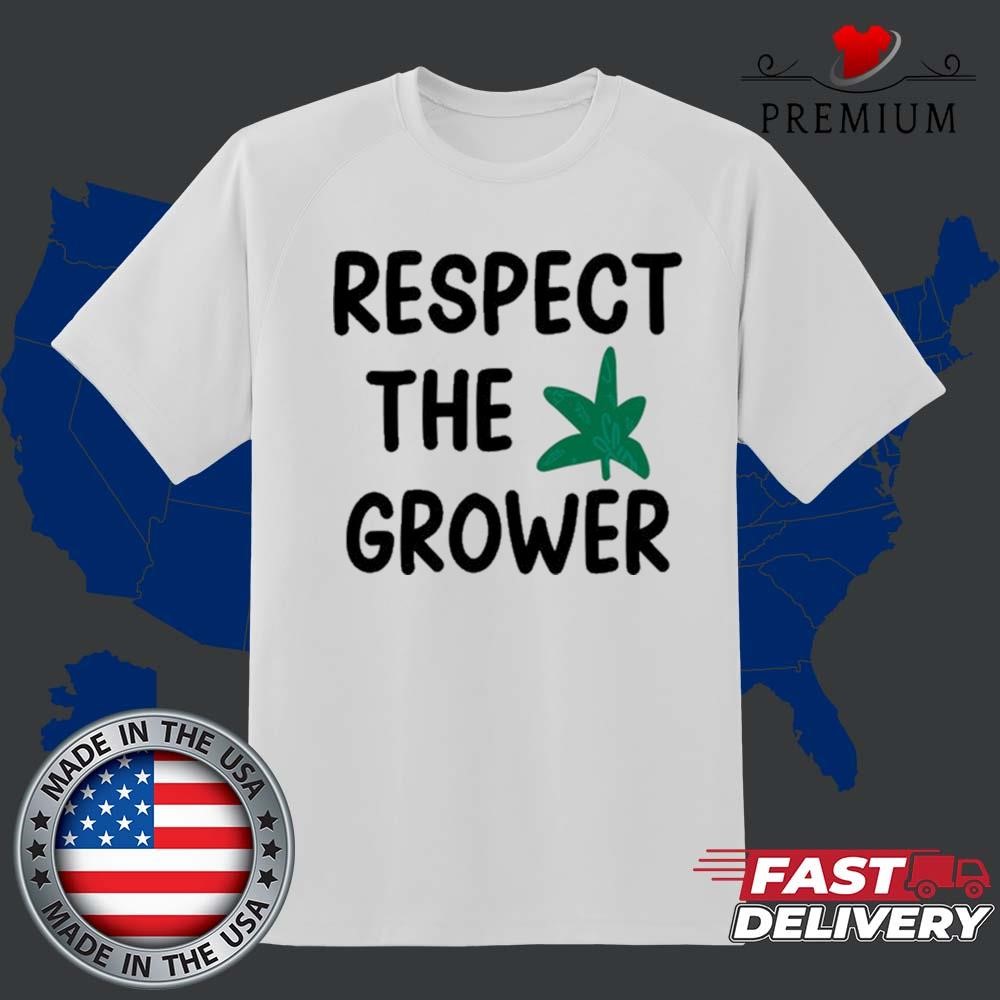 Official Respect The Grower Shirt