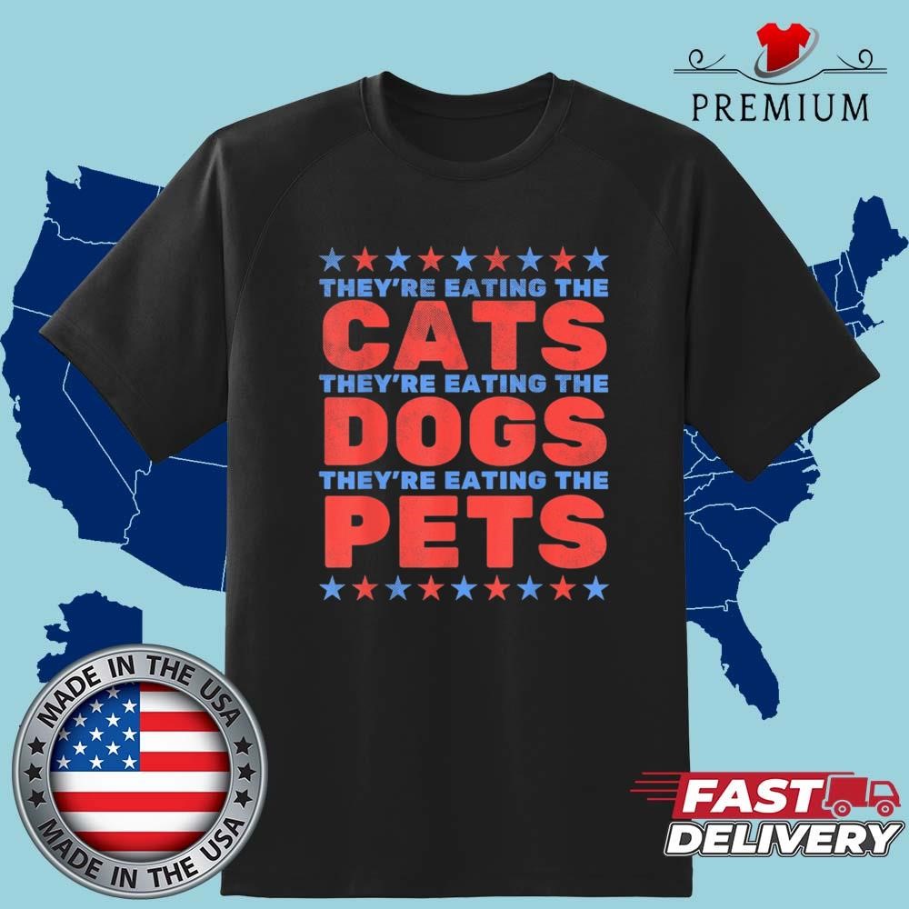 They're Eating The Dogs, Eating The Cats Election 2024 Art Shirt