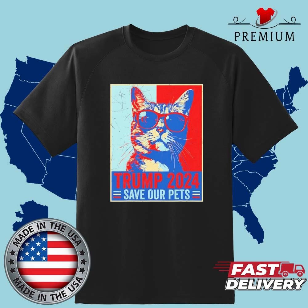 Trump 2024 Save Our Pets Usa President Election Art Shirt