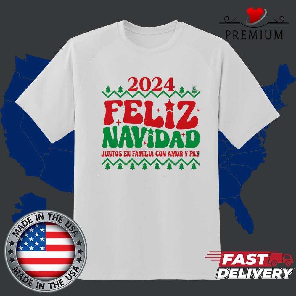 2024 Feliz Navidad Spanish Christmas Juntos En Familia Con Amor Y Paz 2024 Sweater