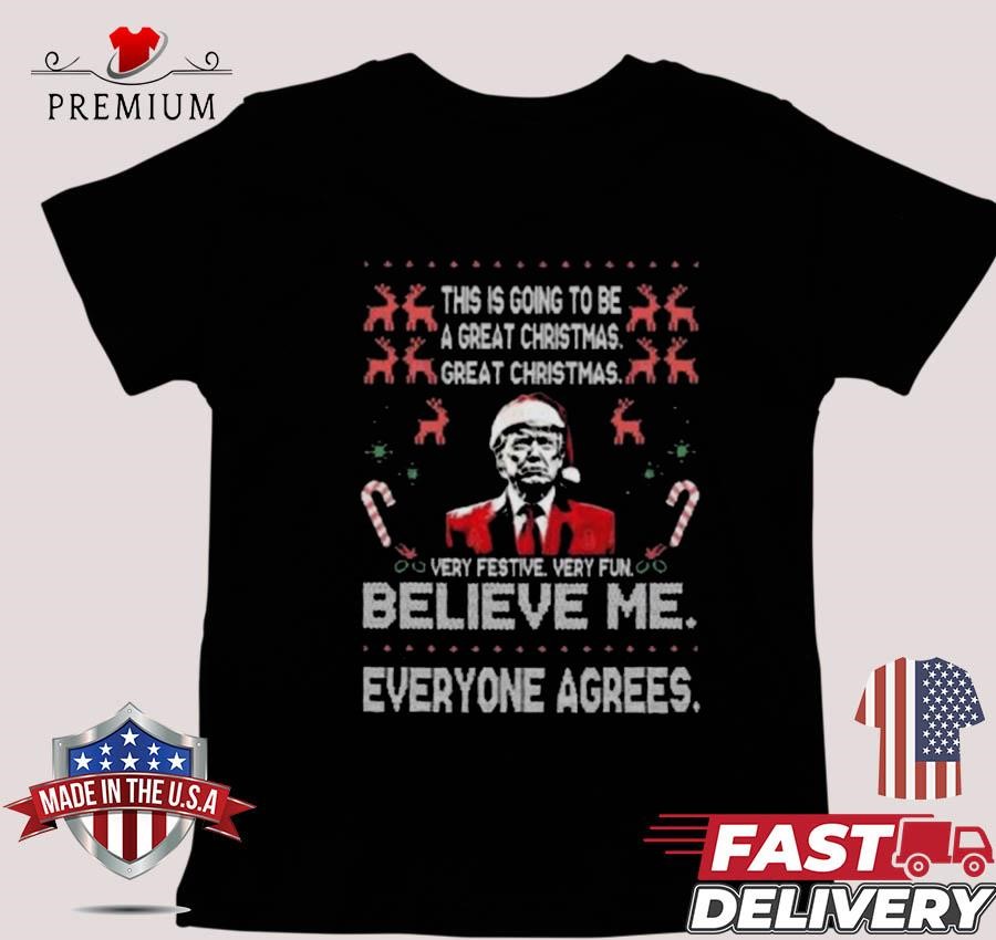 Donald Trump Merry Christmas Ugly Believe Me Everyone Agrees Sweater