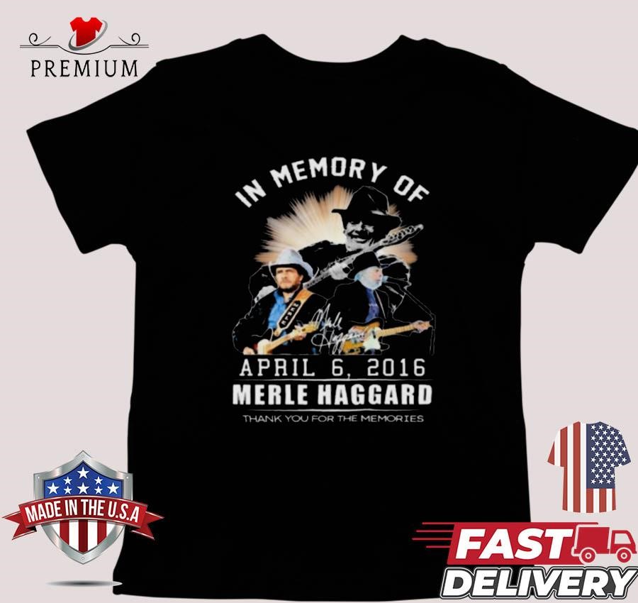 In Memory Of Merle Haggard April 6, 2016 Thank You For The Memories Sweater