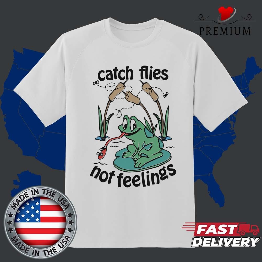 Official Catch Flies Not Feelings Frog T-shirt