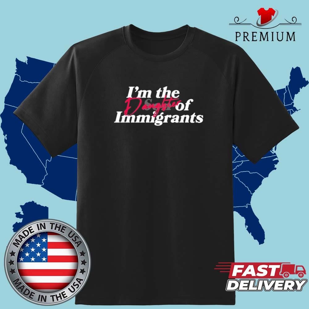 Official Obed Padilla Store I'm The Daughter Of Immigrants T-shirt