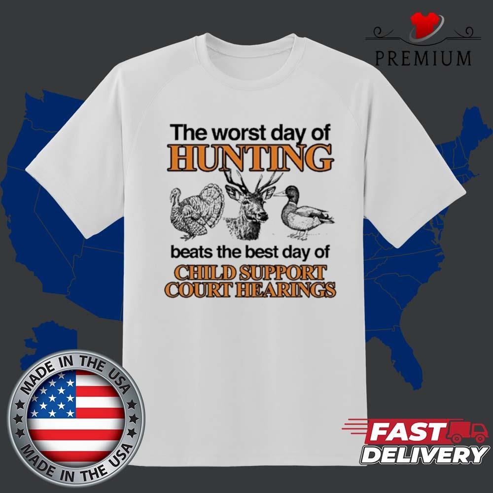 The Worst Day Of Hunting Beats The Best Day Of Child Support Court Hearings Sweater