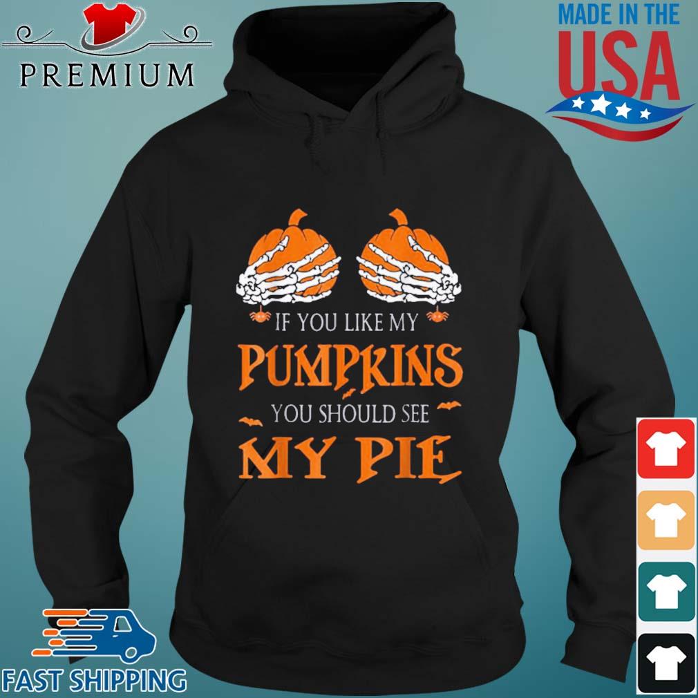 if you like my pumpkins shirt